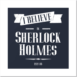 I Believe in Sherlock Holmes Posters and Art